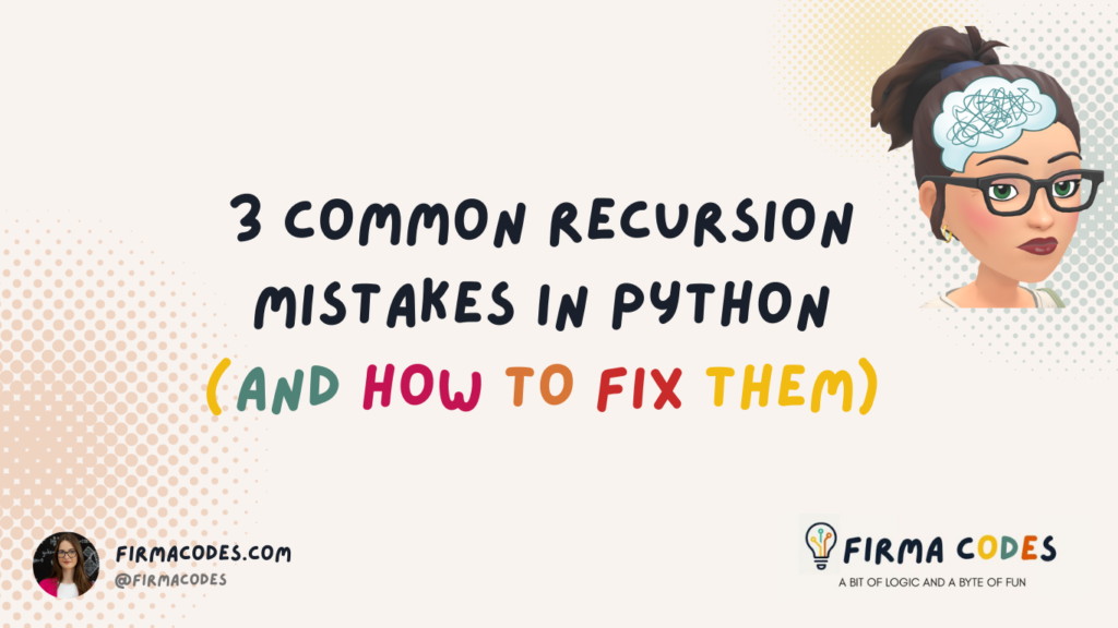 3 Common Recursion Mistakes in Python (And How to Fix Them)